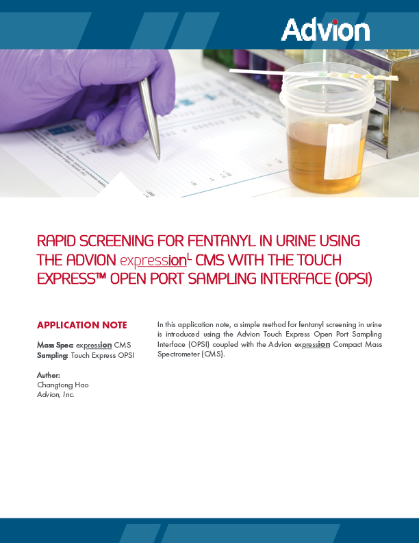 Rapid Screening for Fentanyl in Urine using the Advion Interchim Scientific expression<sup>L</sup> CMS with the Touch Express™ Open Port Sampling Interface (OPSI)